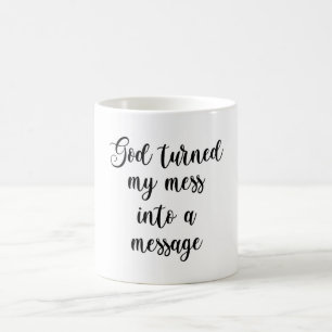 Gott verwandelte mein Chaos in eine Botschaft Kaffeetasse