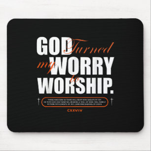 Gott verwandelte meine Sorge in Anbetung Glaube Ho Mousepad