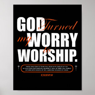 Gott verwandelte meine Sorge in Anbetung Glaube Ho Poster