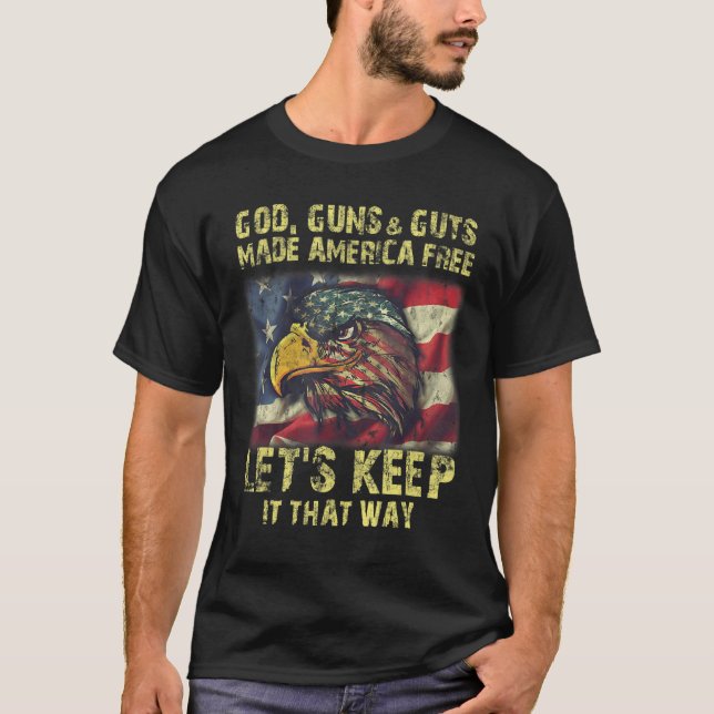Gott Waffen und Mützen machen Amerika frei, Behalt T-Shirt (Vorderseite)