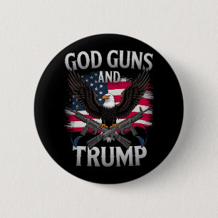 Gott Waffen Und Trump Adler Amerikanische Flagge V Button