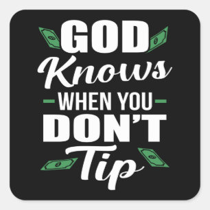 Gott weiß, wenn du keine lustige Kellnerin gibst Quadratischer Aufkleber