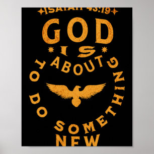 Gott wird bald etwas Neues tun Jesaja 4319 Poster