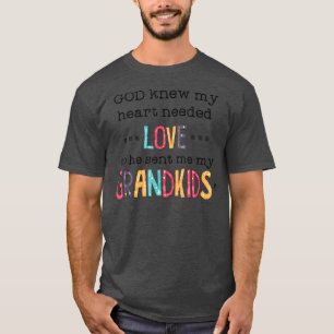 Gott wusste, dass mein Herz Liebe brauchte, also s T-Shirt
