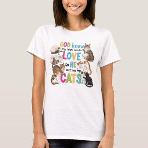 Gott wusste, mein Herz benötigte Katzen - Niedlich T-Shirt