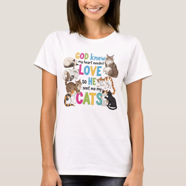 Gott wusste, mein Herz benötigte Katzen - Niedlich T-Shirt (Vorderseite)