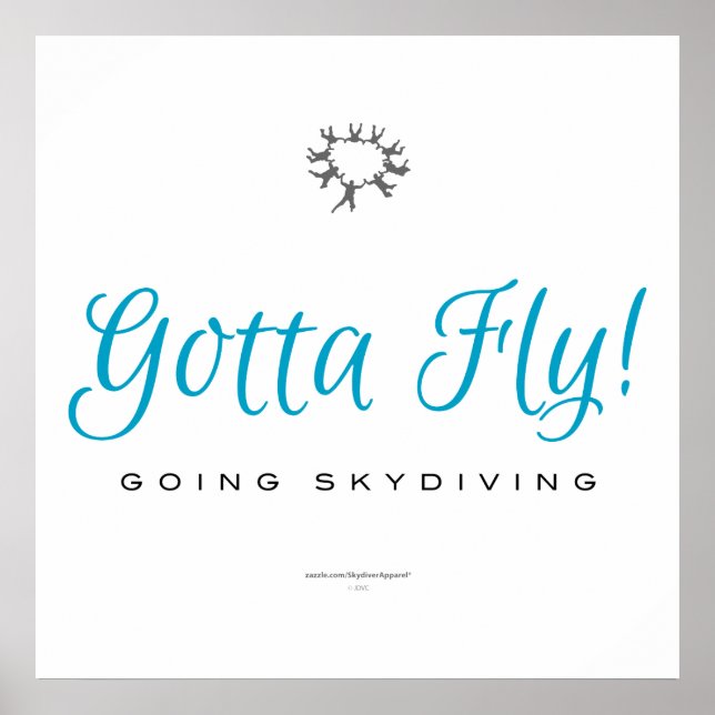 Gotta Fly! Skydiving Poster (Vorne)