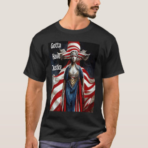 Gotta Have Justice Nr. 2 T-Shirt