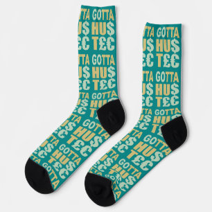GOTTA HUSTLE / HU$T€ SOCKEN