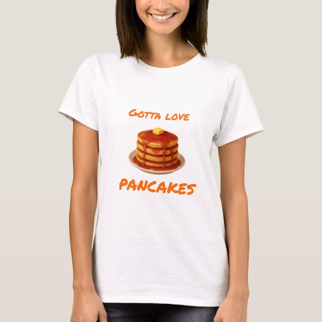 Gotta Liebe Pancake - Female T-Shirt (Vorderseite)