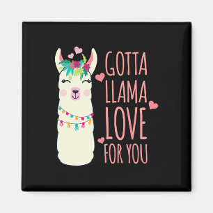 Gotta Llama Liebe für Sie Valentine Llamas Mütter Magnet
