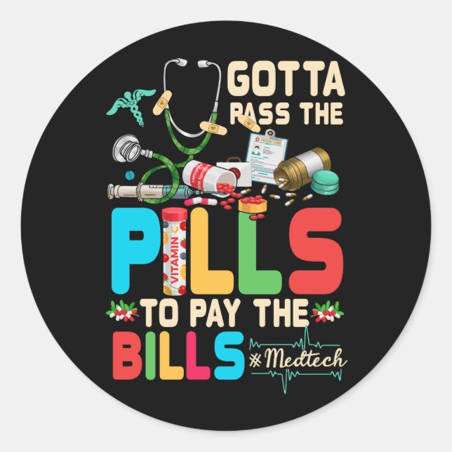 Gotta Pass die Pillen, um den Bill Med Tech Stet z Runder Aufkleber (Vorderseite)