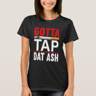 Gotta Stich Dat Ash Cigar T-Shirt