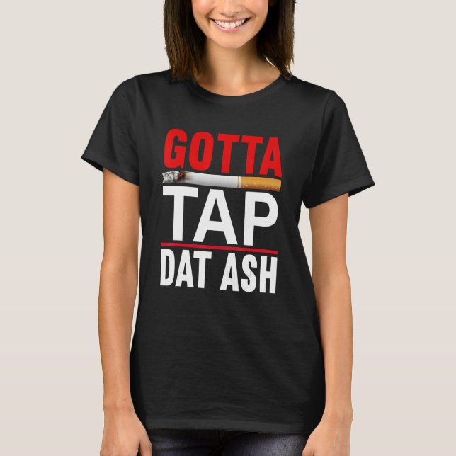 Gotta Stich Dat Ash Cigar T-Shirt (Vorderseite)
