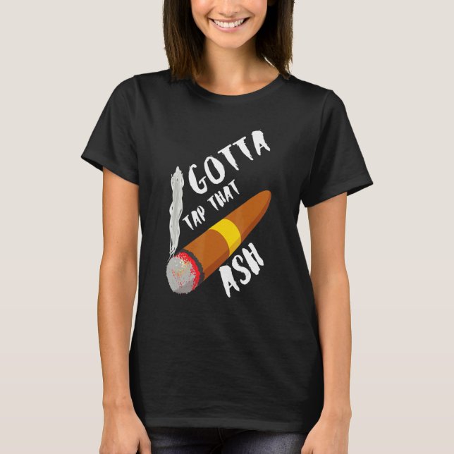 Gotta Tap Dat Ash T-Shirt (Vorderseite)