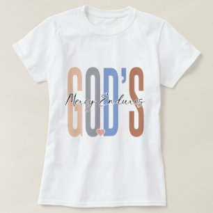 Gottes Barmherzigkeit erstickt inspirierendes T -  T-Shirt