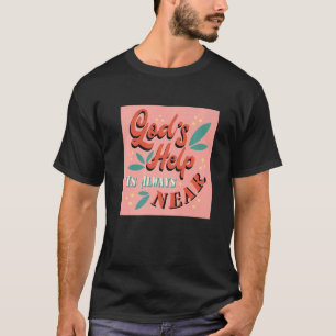 Gottes Hilfe ist immer in der Nähe des Inspirieren T-Shirt