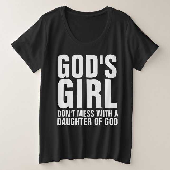GOTTES MÄDCHEN, GEHT NICHT MIT EINEM TOCHTER GOTTE GROßE GRÖßE T-Shirt (Design vorne)