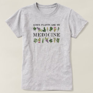 Gottes Pflanze sind meine Heilkräuter und ihre nat T-Shirt