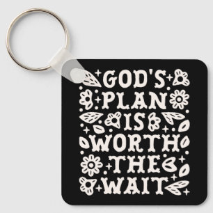 Gottes Plan ist die Wartezeit wert Christliche Mäd Schlüsselanhänger
