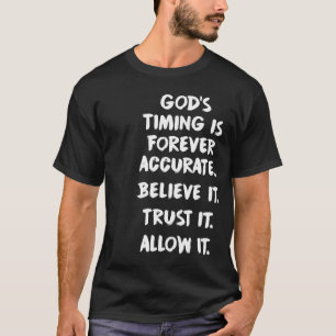 Gottes Timing ist für immer genau. Glaube, vertrau T-Shirt
