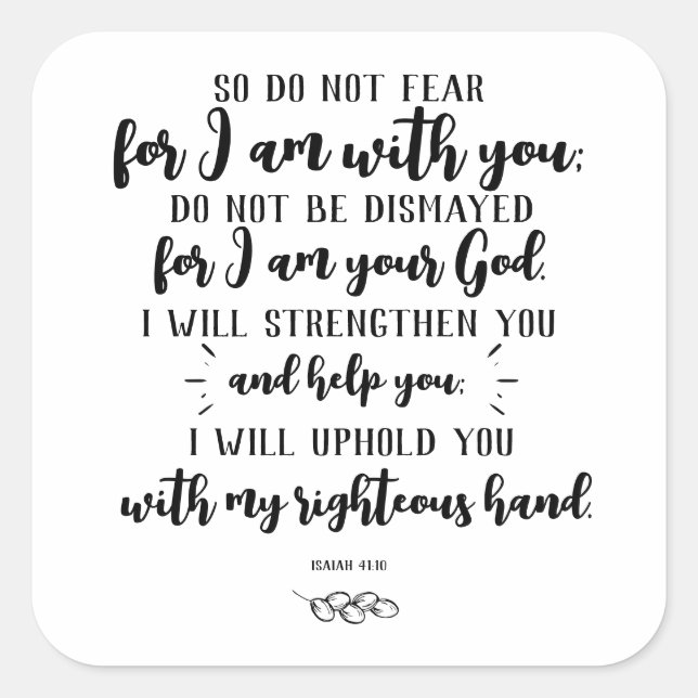 Gottes Versprechen Typografie: Isaiah 41:10 Quadratischer Aufkleber (Vorderseite)