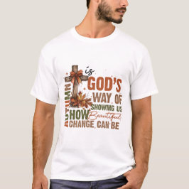 Gottes Weg, uns zu zeigen, wie schön der Wandel is T-Shirt