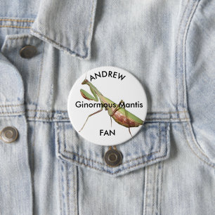 Gottesanbeterin, Ginormous Mantis Button