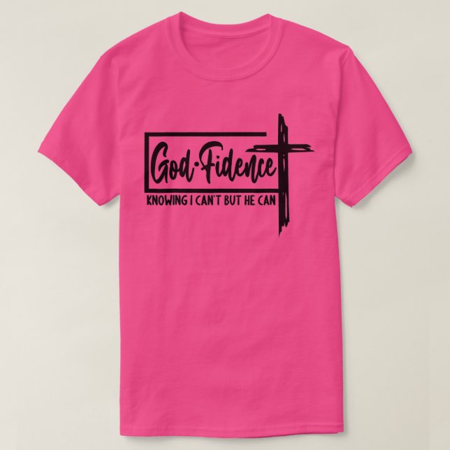 Gottesfest weiß, dass ich nicht kann, aber er kann T-Shirt (Design vorne)