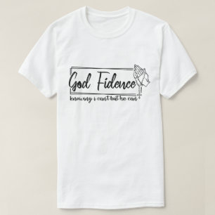 Gottesfest weiß, dass ich nicht kann, aber er kann T-Shirt
