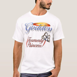 Göttin (früher Prinzessin) T-Shirt