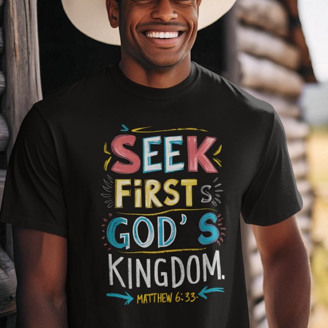 Göttliche Suche: Seek First Gods Kingdom T-Shirt (Von Creator hochgeladen)