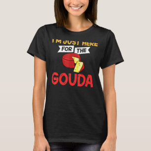 Gouda Käse Geräucherte Queso-Scheiben zerkleinert T-Shirt