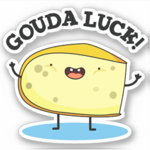 Gouda Luck Funny Cheese Pun Aufkleber