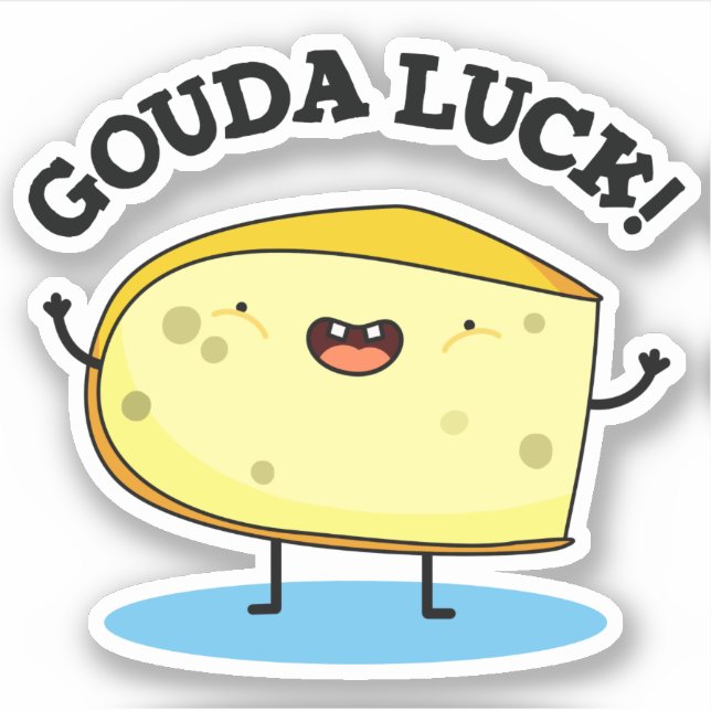 Gouda Luck Funny Cheese Pun Aufkleber (Vorderseite)