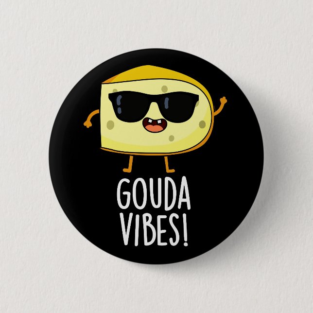Gouda Vibes Funny Cheese Pun Dark BG Button (Vorderseite)