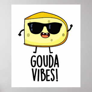 Gouda Vibes Lustiger Käse-Wortwitz Poster