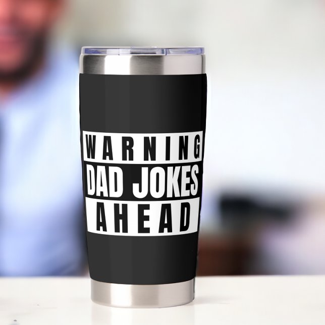Gourde Isotherme Avertissement papa plaisante à l'avance (Warning Dad Jokes Ahead Insulated Tumbler from Ricaso. Ideal for father's Day for funny daddy)