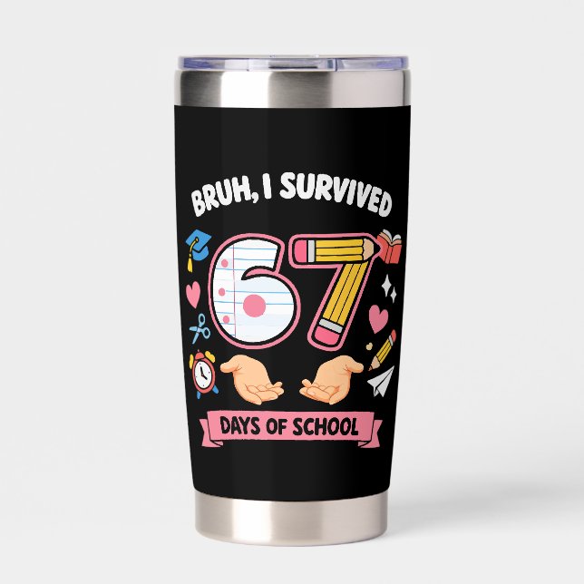 Gourde Isotherme Bruh I survived 67 days of school (Extérieur)