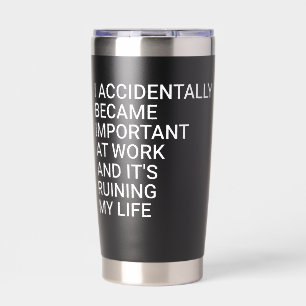 Gourde Isotherme Je suis devenu important au travail par accident C