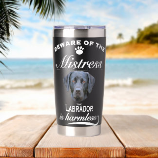 Gourde Isotherme Labrador Labrador Dog Labrador Beware Mistress