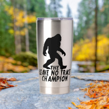The Leave No Trace Champion Funny Bigfoot