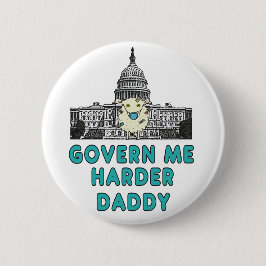 Govern Me Harder Daddy Button