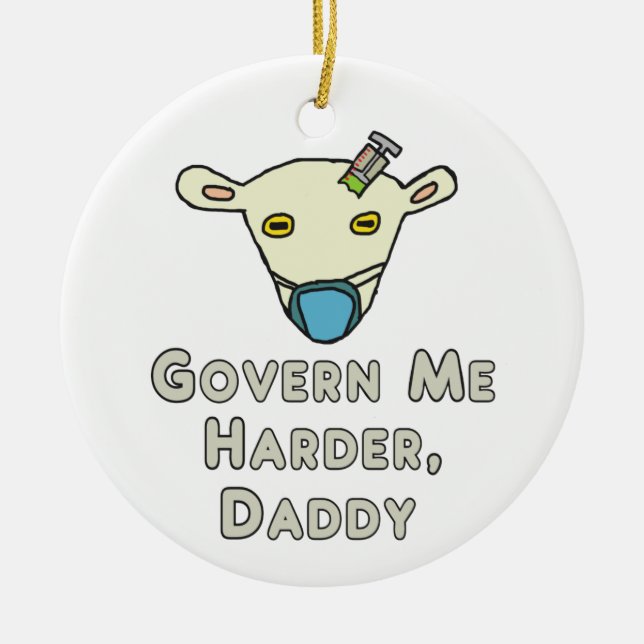 Govern Me Harder Daddy Keramik Ornament (Vorne)