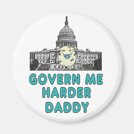 Govern Me Harder Daddy Magnet
