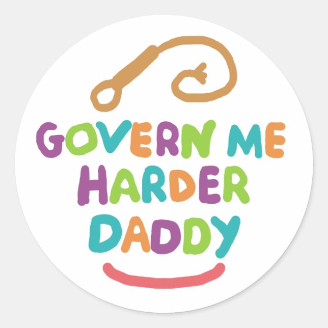 Govern Me Harder Daddy Runder Aufkleber (Vorderseite)