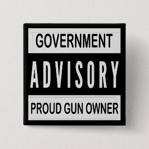 Government Advisory Proud Gun Owner  # Button