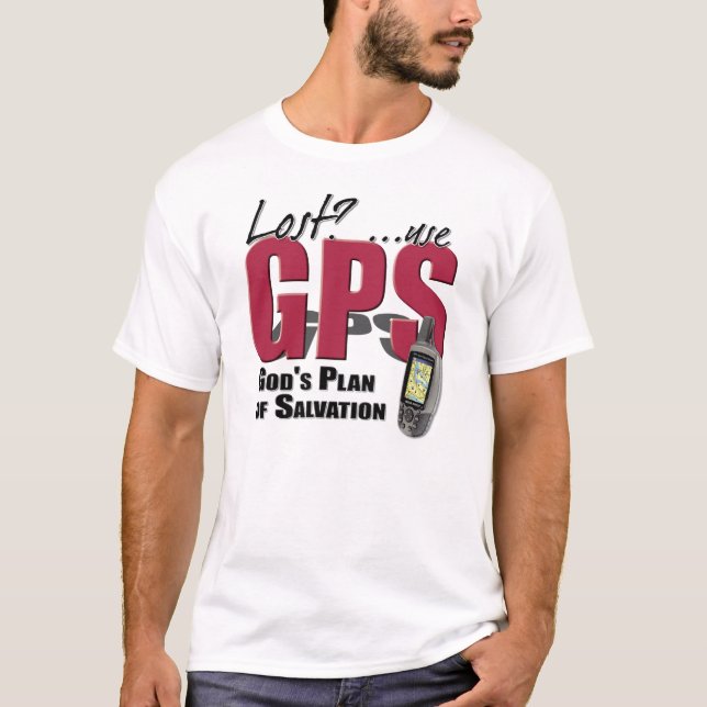 GPS: Der Plan des Gottes des Rettungs-T - Shirt (Vorderseite)
