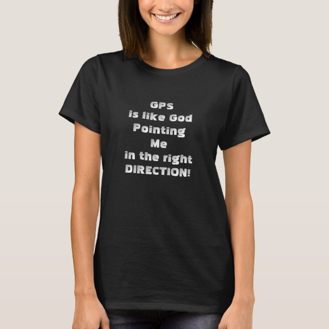GPS-Lost Direction Women's T-Shirt (Vorderseite)