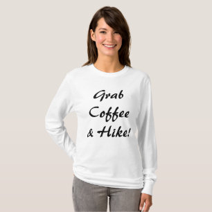 Grab Coffee & A Hike T-Shirt
